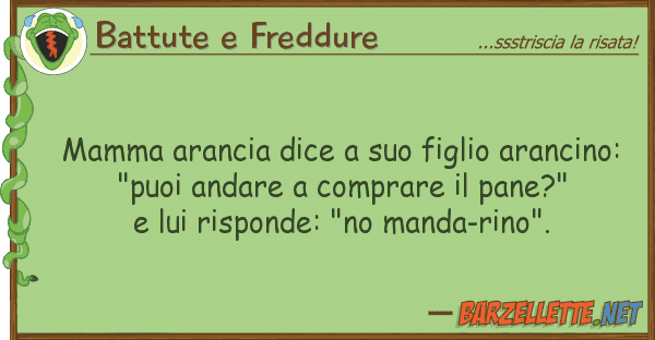 Battute e Freddure mamma arancia dice figlio arancino