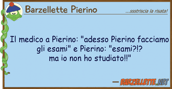 Barzellette Pierino medico pierino: "adesso pierino fac