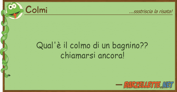 Colmi qual'è colmo bagnino?? chiama