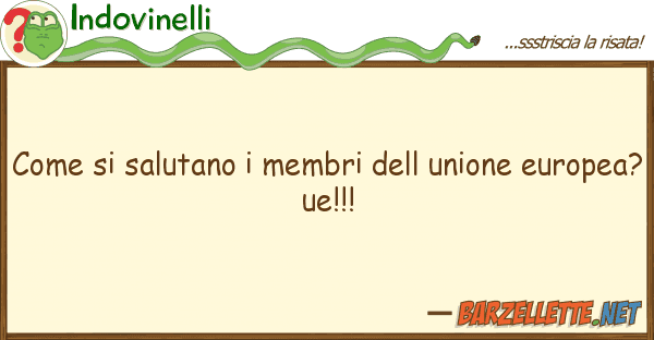 Indovinelli salutano membri unione eu