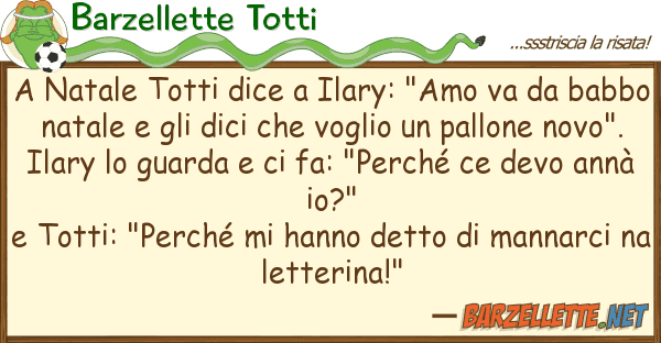 Barzellette Totti natale totti dice ilary: "amo va