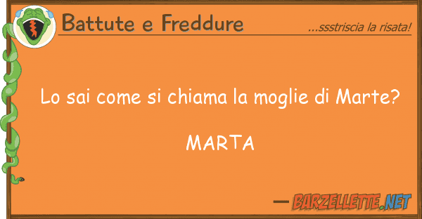 Battute e Freddure sai chiama moglie marte