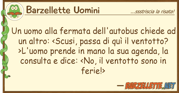 Barzellette Uomini uomo fermata dell'autobus chiede