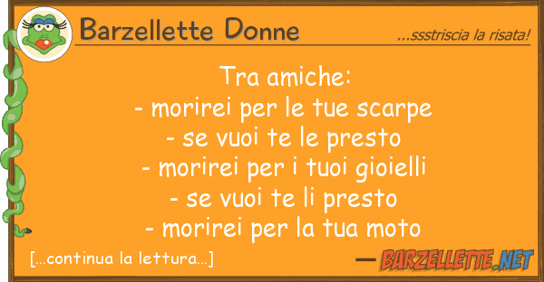 Barzellette Donne amiche: - morirei scarpe