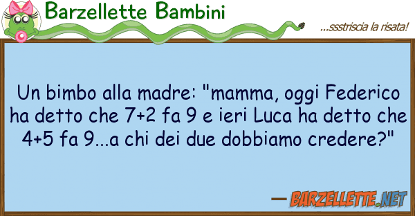 Barzellette Bambini bimbo madre: "mamma, oggi federi