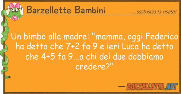 Barzellette Bambini bimbo madre: "mamma, oggi federi