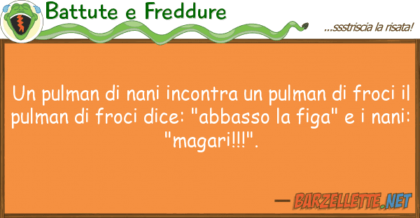 Battute e Freddure pulman nani incontra pulman