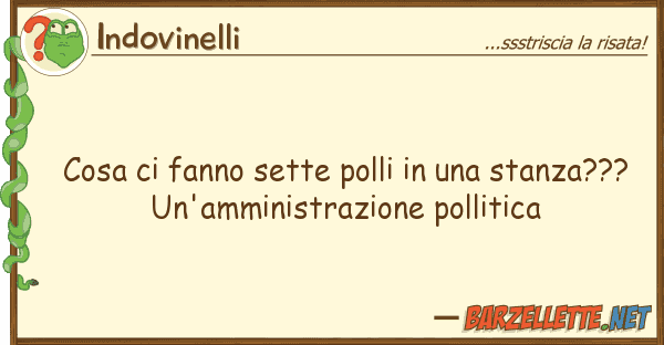Indovinelli cosa fanno sette polli stanza?
