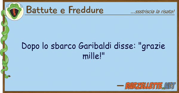 Battute e Freddure dopo sbarco garibaldi disse: "grazie