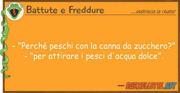 Battute e Freddure - "perché peschi canna zucche