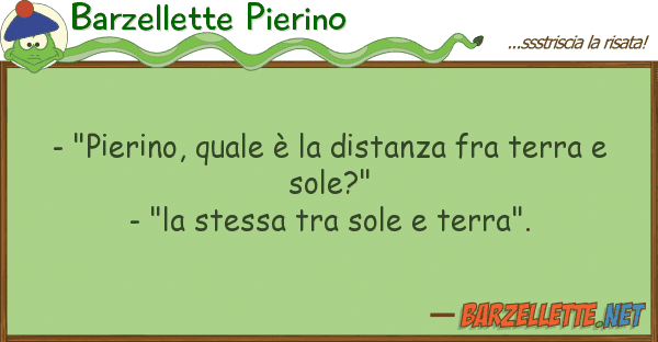 Barzellette Pierino - "pierino, è distanza fra ter