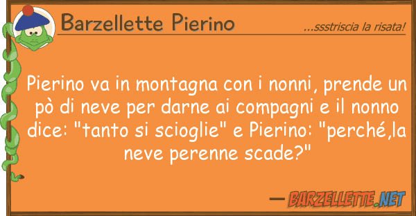 Barzellette Pierino pierino va montagna nonni, pren