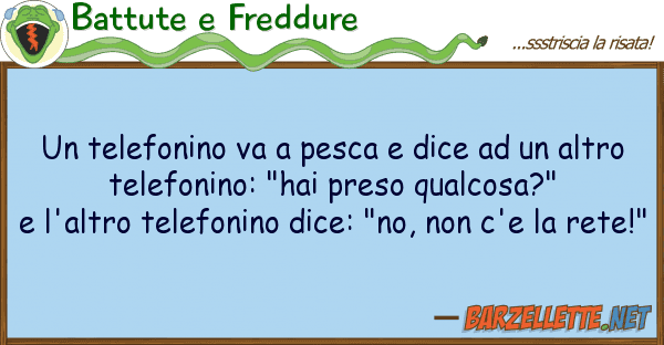 Battute e Freddure telefonino va pesca dice