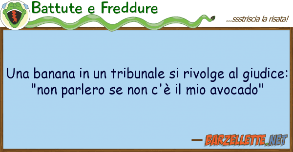Battute e Freddure banana tribunale rivolge