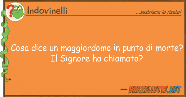 Indovinelli cosa dice maggiordomo punto mor