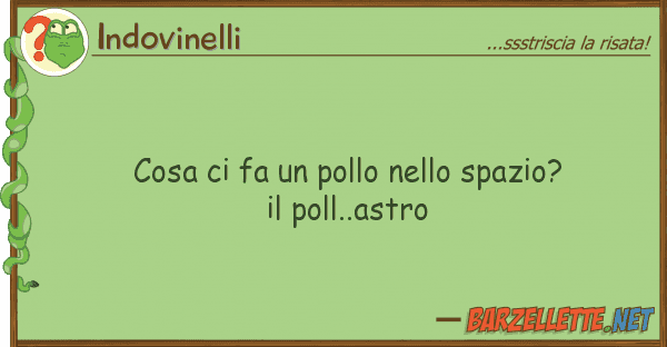 Indovinelli cosa fa pollo spazio? pol
