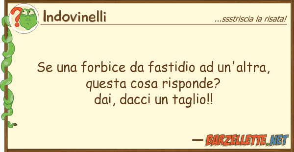 Indovinelli forbice fastidio un'altra,