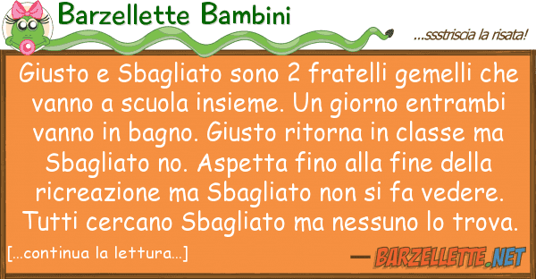 Barzellette Bambini giusto sbagliato sono 2 fratelli gemel