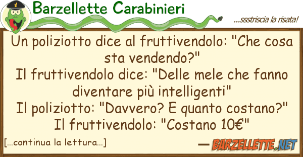 Barzellette Carabinieri poliziotto dice fruttivendolo: "ch
