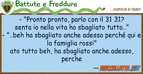 Battute e Freddure - "pronto pronto, parlo 31 31?