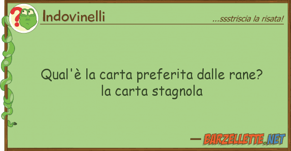 Indovinelli qual'è carta preferita rane?