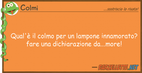 Colmi qual'è colmo lampone innamora