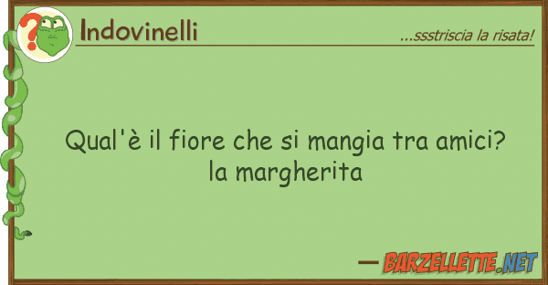 Indovinelli qual'è fiore mangia amici