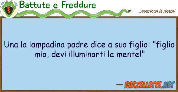Battute e Freddure lampadina padre dice figlio