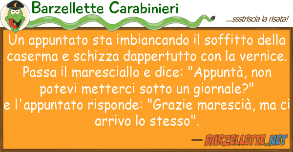 Barzellette Carabinieri appuntato sta imbiancando soffitto