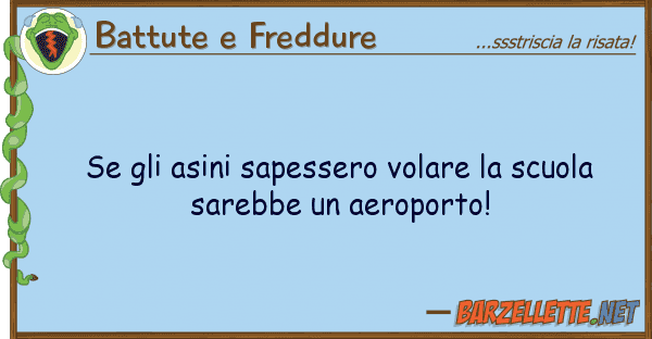 Battute e Freddure asini sapessero volare scuola