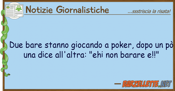 Notizie Giornalistiche due bare stanno giocando poker, dopo u