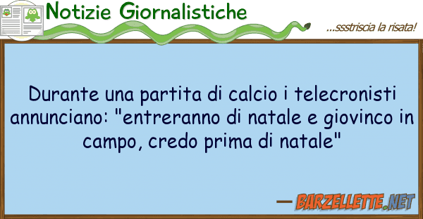 Notizie Giornalistiche durante partita calcio telecron