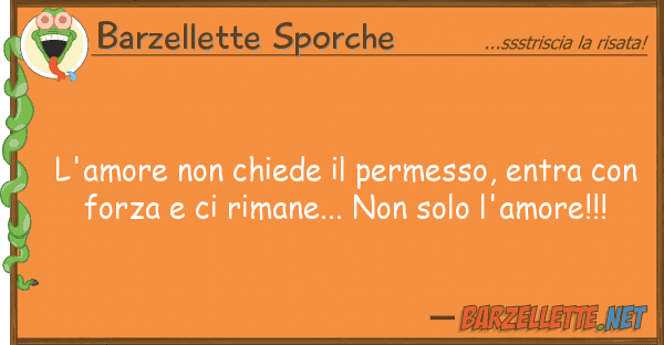 Barzellette Sporche l'amore chiede permesso, entra co