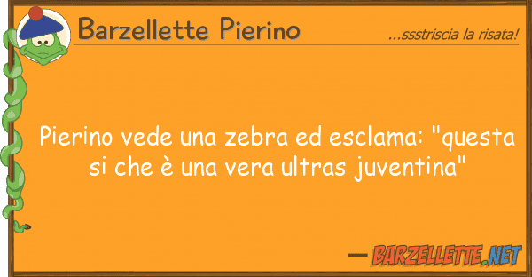 Barzellette Pierino pierino vede zebra esclama: "ques