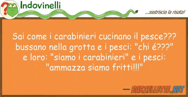Indovinelli sai carabinieri cucinano pesce