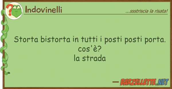 Indovinelli storta bistorta posti posti p
