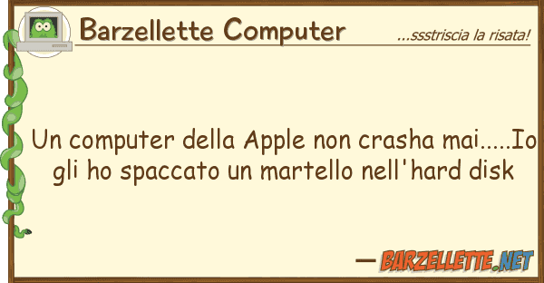 Barzellette Computer computer apple crasha mai..