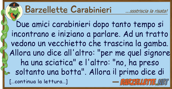 Barzellette Carabinieri due amici carabinieri dopo tanto tempo s