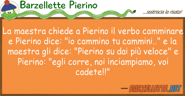 Barzellette Pierino maestra chiede pierino verbo cam