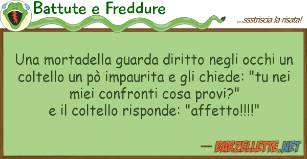 Battute e Freddure mortadella guarda diritto occh