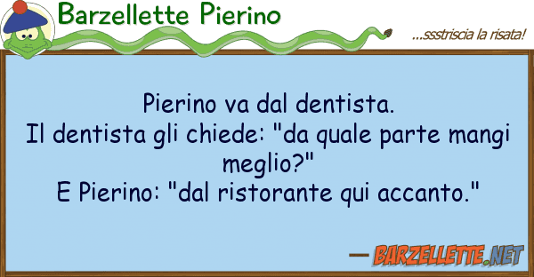 Barzellette Pierino pierino va dentista. il dentista gl