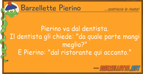 Barzellette Pierino pierino va dentista. il dentista gl