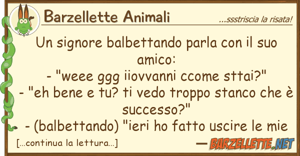 Barzellette Animali signore balbettando parla
