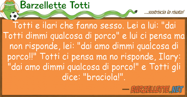Barzellette Totti totti ilari fanno sesso.