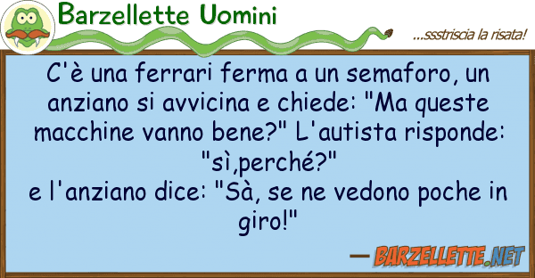 Barzellette Uomini c'è ferrari ferma semaforo,