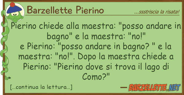 Barzellette Pierino pierino chiede maestra: "posso anda