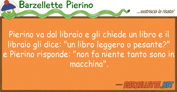 Barzellette Pierino pierino va libraio chiede