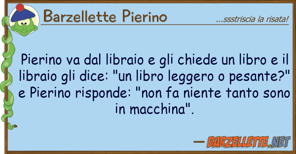 Barzellette Pierino pierino va libraio chiede
