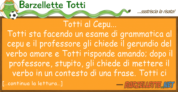 Barzellette Totti totti cepu... totti sta facendo