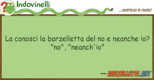 Indovinelli conosci barzelletta no neanc